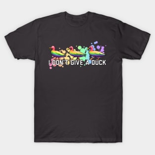 I Don't Give A Duck T-Shirt